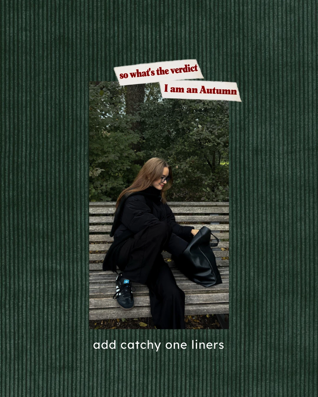 One-liner text stickers on a photo: so what's the verdict, I am an Autumn